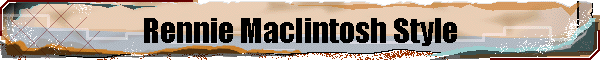 Rennie MacIintosh Style